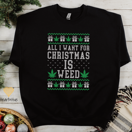 All I Want For Christmas is Weed Faux Ugly Sweater // Sweatshirt // BLACK
