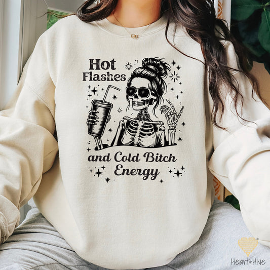 Hot Flashes and Cold Bitch Energy // Pullovers // 2 Colors