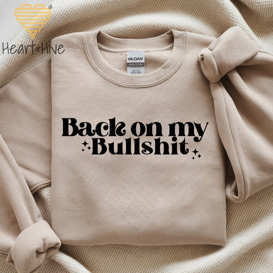 Back on my Bullshit // Pullovers // 2 Colors