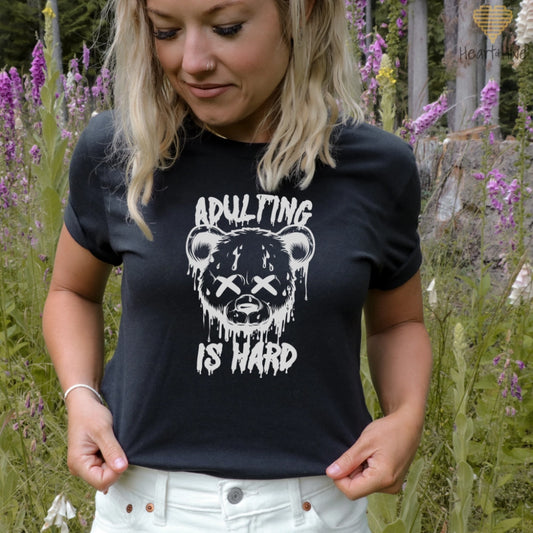 Adulting is Hard // Unisex Tee // 4 COLORS - Heart & Hive Designs