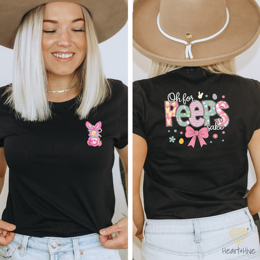 Oh For Peeps Sake // Double-Sided Unisex Tee // 4 COLORS - Heart & Hive Designs