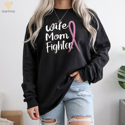 Wife, Mom, Fighter or Wife Mom Bad Bitch // Breast Cancer Awareness Shirt // Unisex Long Sleeve Tee // 2 COLORS