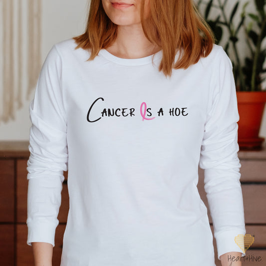 Cancer is a Hoe Breast Cancer // Unisex Long Sleeve Tee // BLACK