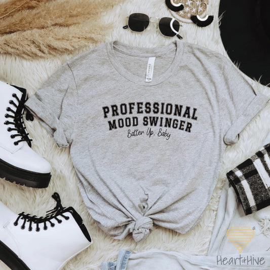 Professional Mood Swinger // Unisex Tee // 4 COLORS - Heart & Hive Designs