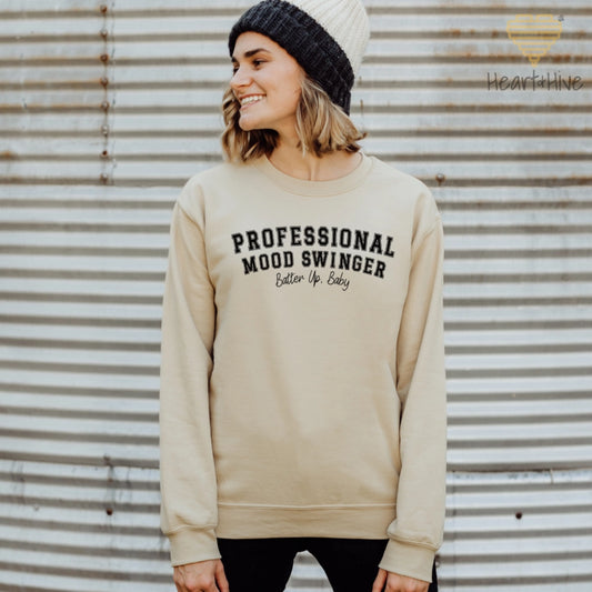 Professional Mood Swinger // Pullovers // 2 Colors - Heart & Hive Designs