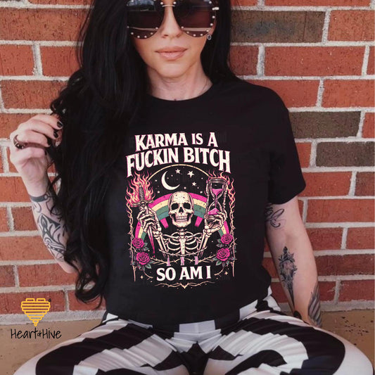 Karma is a Fuckin Bitch and So Am I Skeleton • Snarky Spooky Tee • Sarcastic Skelly Hoodie • Dark Humor Sweatshirt • Mystic Goth Crop Fleece