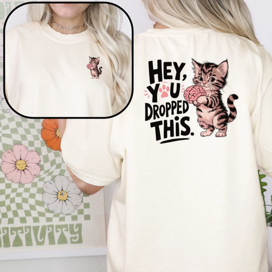 Hey You Dropped This Cat // Double-Sided Unisex Tee // 4 COLORS