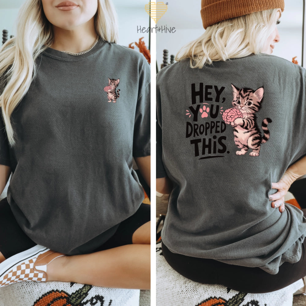 Hey You Dropped This Cat // Double-Sided Unisex Tee // 4 COLORS