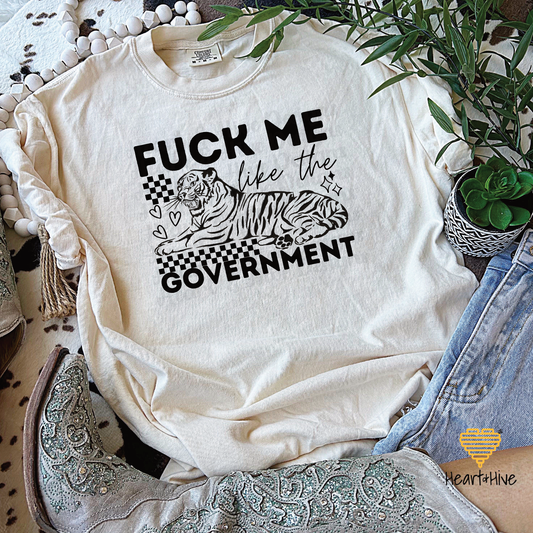 F*ck Me Like the Government Tiger / Ivory Comfort Colors Unisex Tee