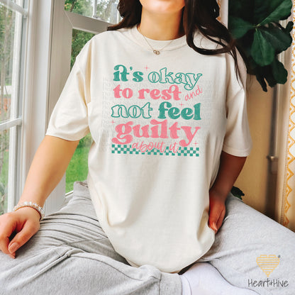 It's Okay to Rest and Not Feel Guilty About It // Unisex Tee // 4 COLORS