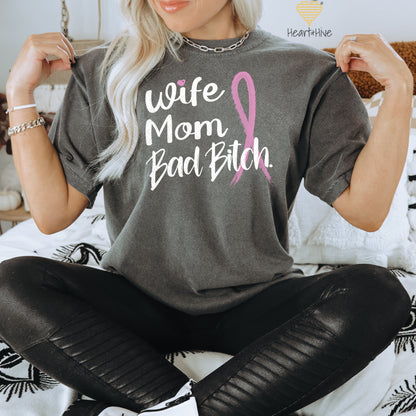 Wife Mom Fighter or Wife Mom Bad Bitch // Breast Cancer Awareness Shirt // Unisex Tee // 4 COLORS