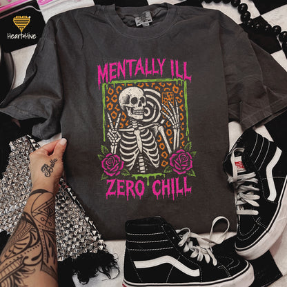 Mentally ill Zero Chill // Unisex Tee // 2 COLORS