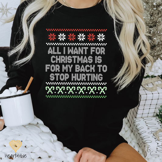 All I Want For Christmas Is My Back To Stop Hurting Faux Ugly Christmas Sweater // Sweatshirt // BLACK