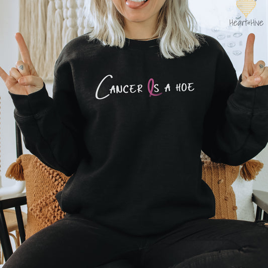 Cancer is a Hoe // Pullovers // 2 Colors