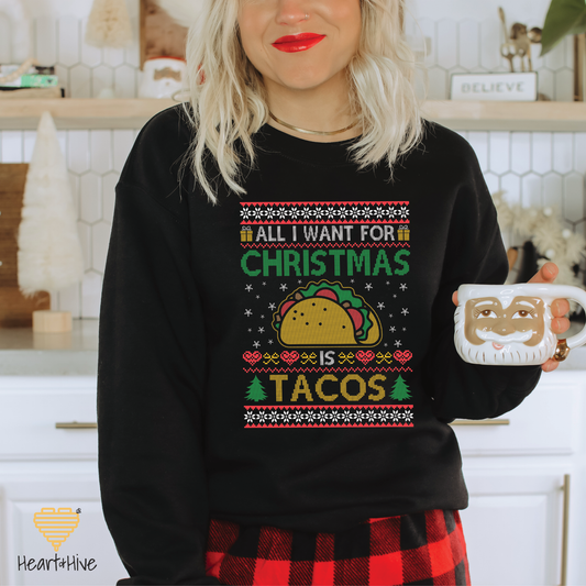 All I Want For Christmas is Tacos Faux Ugly Sweater // Sweatshirt // BLACK