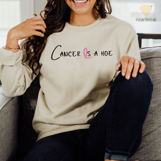 Cancer is a Hoe // Pullovers // 2 Colors