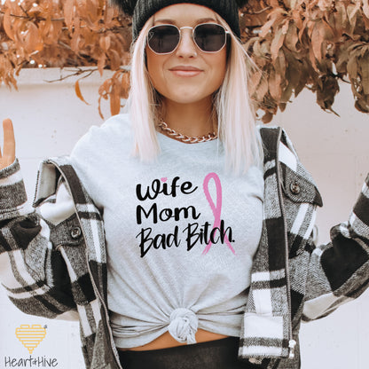 Wife Mom Fighter or Wife Mom Bad Bitch // Breast Cancer Awareness Shirt // Unisex Tee // 4 COLORS