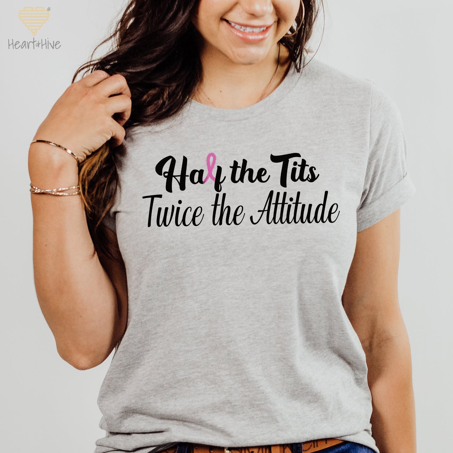Half the Tits Twice the Attitude Breast Cancer // Unisex Tee // 4 COLORS - Heart & Hive Designs