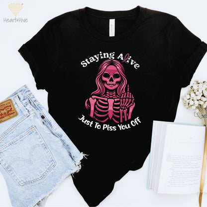 Breast Cancer Survivor Shirt – Skeleton “Staying Alive Just To Piss You Off” Unisex Tee // BLACK - Heart & Hive Designs
