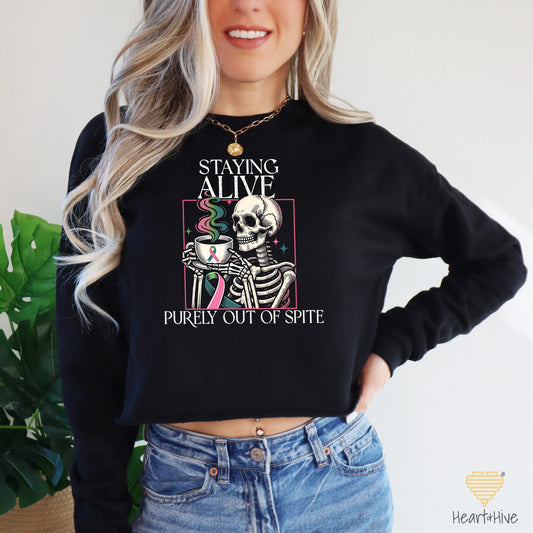Staying Alive Purely Out of Spite Metastatic Breast Cancer // Crop Crew Fleece // BLACK