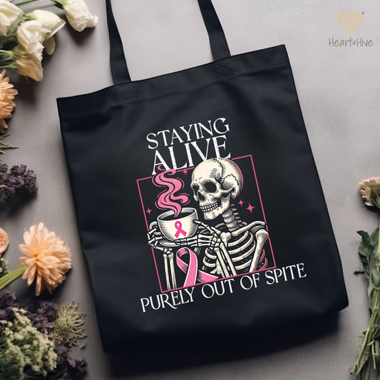 Staying Alive Purely Out of Spite Breast Cancer // Tote Bag // 2 COLORS