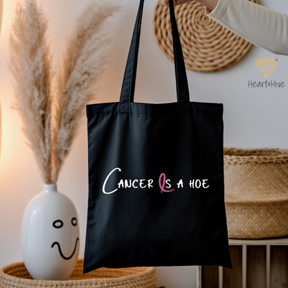 Cancer is a Hoe Breast Cancer // Tote Bag // 2 COLORS