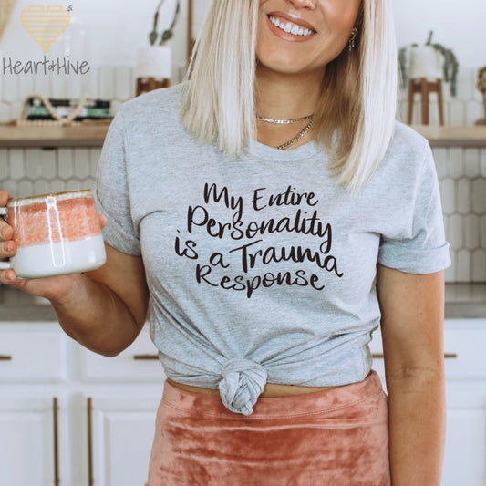 My Entire Personality is a Trauma Response // Unisex Tee // 4 COLORS