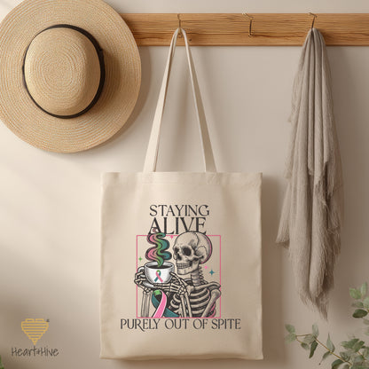 Staying Alive Purely Out of Spite Metastatic Breast Cancer // Tote Bag // 2 COLORS - Heart & Hive Designs