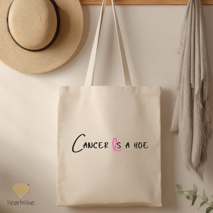 Cancer is a Hoe Breast Cancer // Tote Bag // 2 COLORS