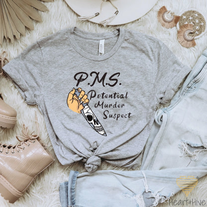 P.M.S - Potential Murder Suspect // Unisex Tee // 4 COLORS