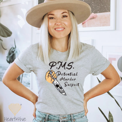 P.M.S - Potential Murder Suspect // Unisex Tee // 4 COLORS