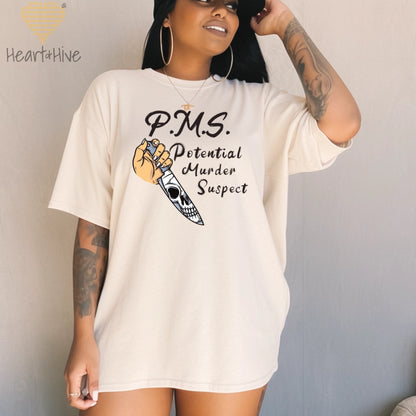 P.M.S - Potential Murder Suspect // Unisex Tee // 4 COLORS