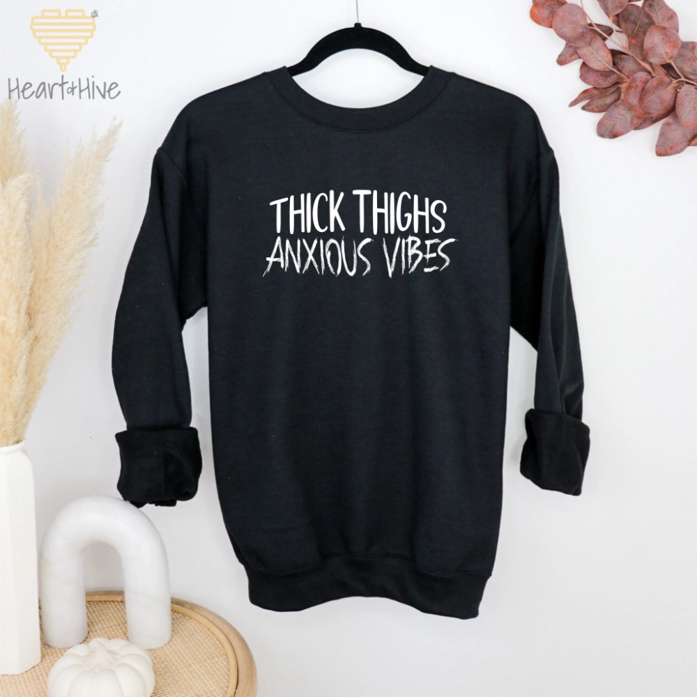Thick Thighs Anxious Vibes // Pullovers // 2 Colors