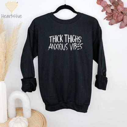 Thick Thighs Anxious Vibes // Pullovers // 2 Colors