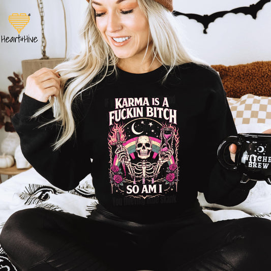 Karma is a Fuckin Bitch and So Am I Skeleton • Snarky Spooky Tee • Sarcastic Skelly Hoodie • Dark Humor Sweatshirt • Mystic Goth Crop Fleece